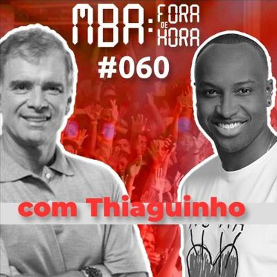 A TRAJETÓRIA DE THIAGUINHO NO MBA FORA DE HORA ESPECIAL!!!