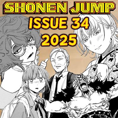 Let's Ramble about Weekly Shonen Jump Issue #34 of 2025!!