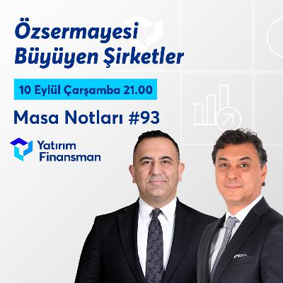 Masa Notları #93 | Özsermayesi Büyüyen Şirketler