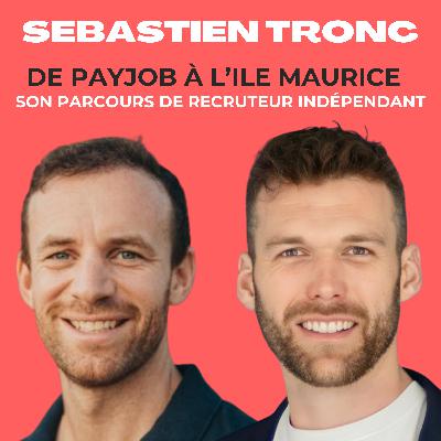 De Payjob à l'Ile Maurice - Sébastien Tronc - Recruter en paie I Faire du business sans prospecter I La vie à Maurice I Développer sa marque sur LinkedIn