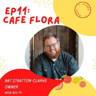Episode 11: Nat Stratton-Clarke, Cafe Flora (Seattle, WA)