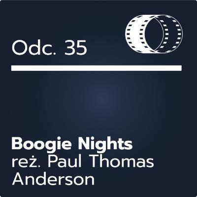 Odc. 35- ,,Boogie Nights" Odc. 35- ,,Boogie Nights"