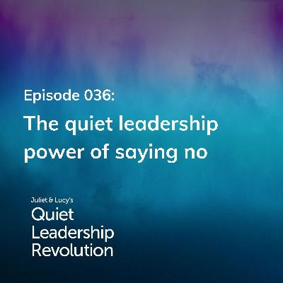 The quiet leadership power of saying no (Ep. 36)