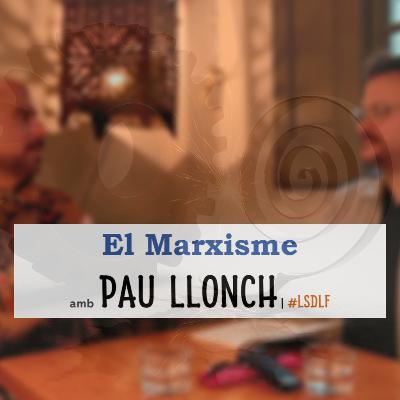 El Marxisme amb Pau Llonch