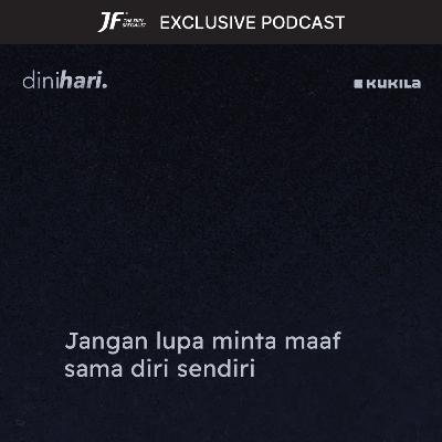 Jangan lupa minta maaf sama diri sendiri - JF #GakKenaMental