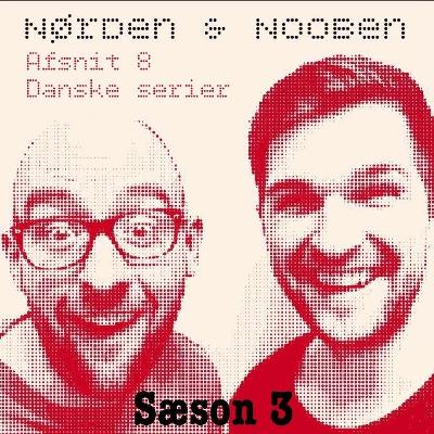 Afsnit 8 - Danske serier Afsnit 8 - Danske serier