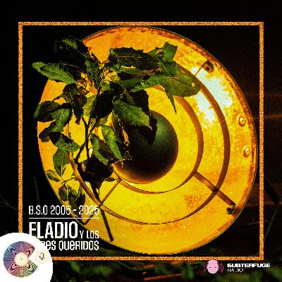 B.S.O. 2005-2025 - El podcast de Eladio y Los Seres Queridos B.S.O. 2005-2025 - El podcast de Eladio y Los Seres Queridos