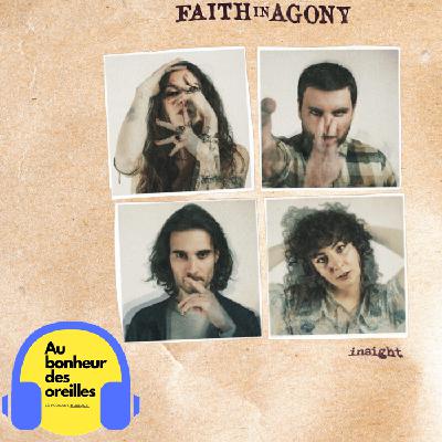#41 Au Bonheur des Oreilles – Faith In Agony : une intensité à vif