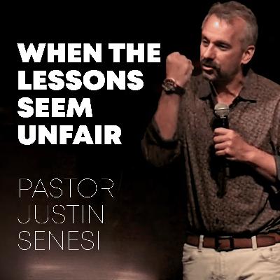 When the Lessons Seem Unfair When the Lessons Seem Unfair