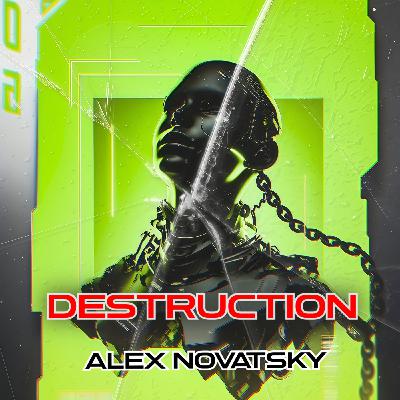 Alex Novatsky - Destruction (Preview Mix) Alex Novatsky - Destruction (Preview Mix)