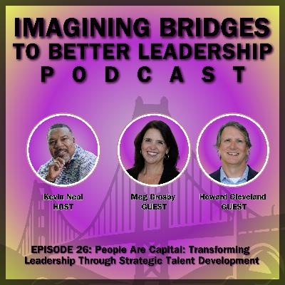 Meg Crosby and Howard Cleveland: People Are Capital: Transforming Leadership Through Strategic Talent Development