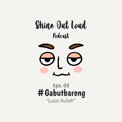 Eps. 03 #GabutBareng - Lulus Kuliah Eps. 03 #GabutBareng - Lulus Kuliah