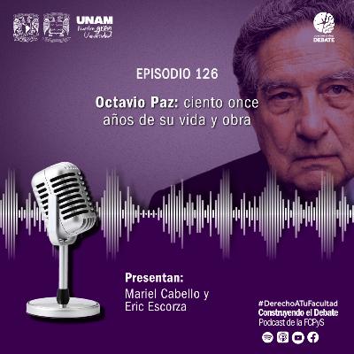 Ep 126 Octavio Paz: ciento once años de su vida y obra