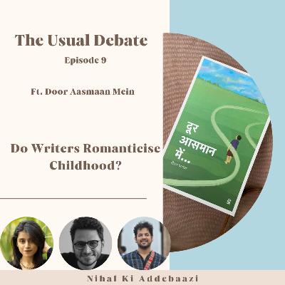 The Usual Debate | Ep 9 | Do Writers Romanticise Childhood?