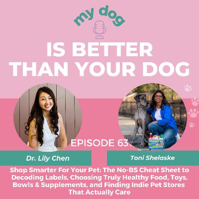 Shop Smarter For Your Pet: The No-BS Cheat Sheet to Decoding Labels, Choosing Truly Healthy Food, Toys, Bowls & Supplements, and Finding Indie Pet Stores That Actually Care w/ Toni Shelaske Shop Smarter For Your Pet: The No-BS Cheat Sheet to Decoding Labels, Choosing Truly Healthy Food, Toys, Bowls & Supplements, and Finding Indie Pet Stores That Actually Care w/ Toni Shelaske