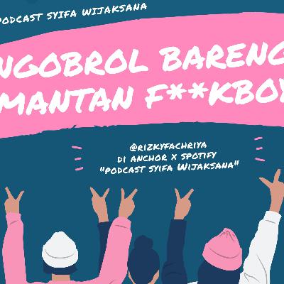 Ngobrol Bareng Mantan F**KBOY
