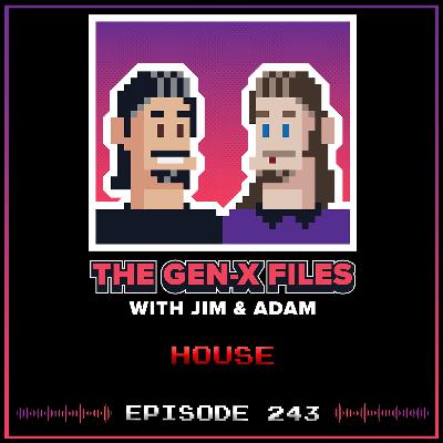 The Gen X Files 243 - House