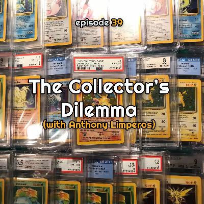 The Collector's Dilemma (with Anthony Limperos)