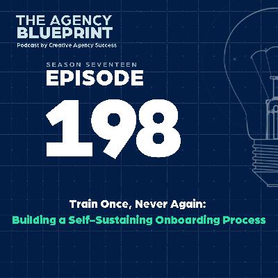 Season 17 | Ep 198 | Train Once, Never Again: Building a Self-Sustaining Onboarding Process