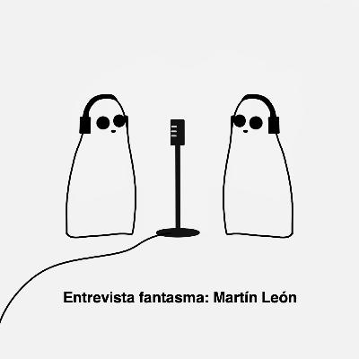Entrevista fantasma: Martín León
