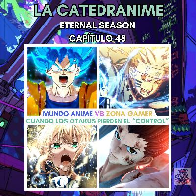 Eternal season- Capítulo 48: Mundo anime vs Zona gamer. Cuando los Otakus pierden el "control".