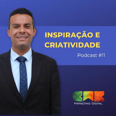 Vamos falar sobre marketing #11 - Inspiração e criatividade – Características do profissional 5.0