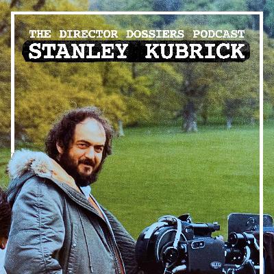 The Life and Films of Stanley Kubrick - The Director Dossiers #1