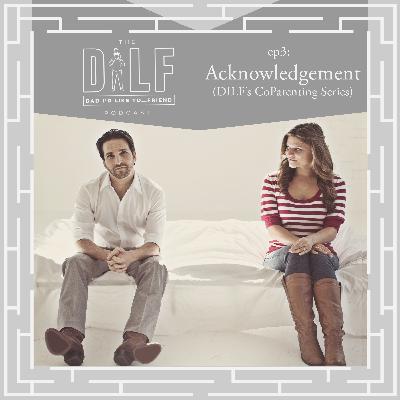 Acknowledgement (DILF's Co-Parenting Series) - DILF RePlay