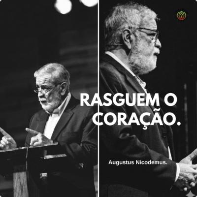 RASGUEM O CORAÇÃO - Augustus Nicodemus.