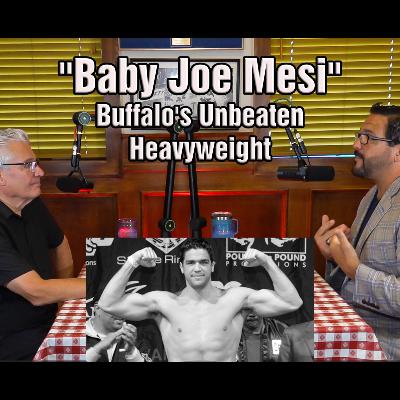 "Nuff Said with Bob Koshinski" Podcast, Featuring Buffalo's Unbeaten Boxer, Baby Joe Mesi