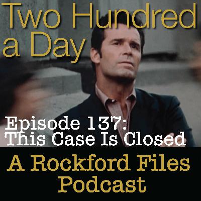 Episode 137: This Case Is Closed