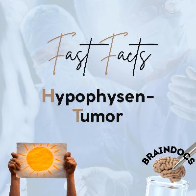 Fast Facts: Hypophysen-Tumor