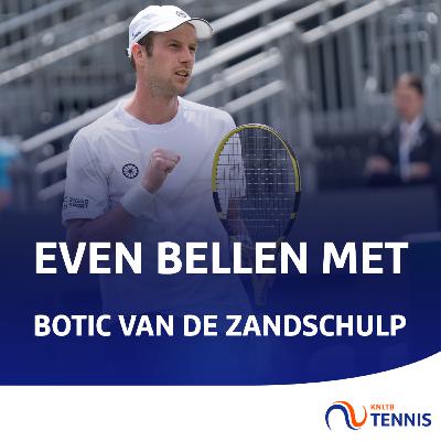Even bellen met: Botic van de Zandschulp