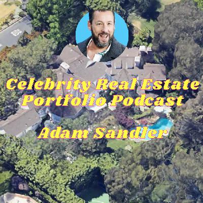 Celebrity Real Estate: Adam Sandler's Real Estate Porfolio