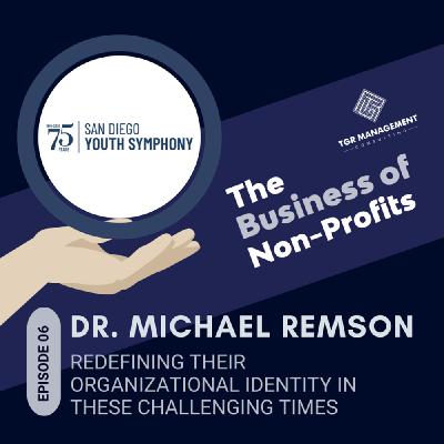 San Diego Youth Symphony, Dr. Michael Remson - Redefining their organizational identity San Diego Youth Symphony, Dr. Michael Remson - Redefining their organizational identity