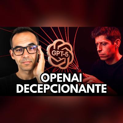 El FIASCO de GPT-5 (Ep. 117)