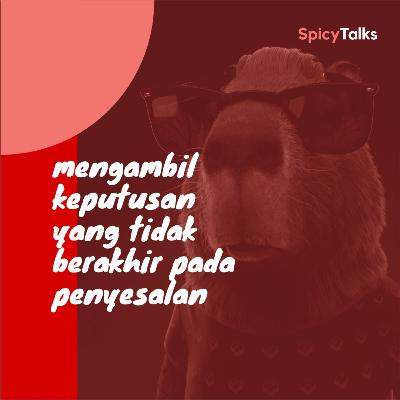 Tentang Mengambil Keputusan yang Tidak Berakhir pada Penyesalan Tentang Mengambil Keputusan yang Tidak Berakhir pada Penyesalan