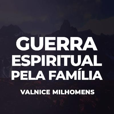 Orando pela montanha da Família - EP 48