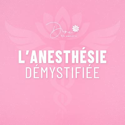 Chirurgies, césariennes, épidurales : comprendre l’anesthésie avec le Dr. Nadeau-Vallée