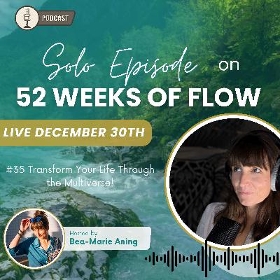 2 / #35 Transform Your Life Through the Multiverse!