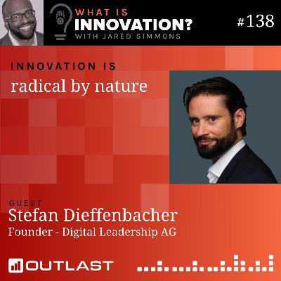Innovation is radical by nature :: Stefan F. Dieffenbacher