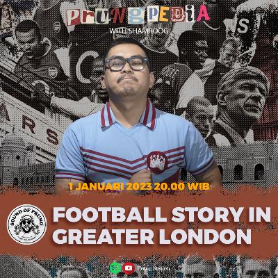 FOOTBALL STORY IN GREATER LONDON EPS. 15 (2023) FOOTBALL STORY IN GREATER LONDON EPS. 15 (2023)
