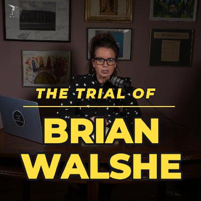 BRIAN WALSHE - Trial Prep