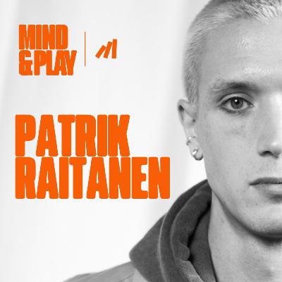 #1 PATRIK RAITANEN – Mielenterveys, Identiteetti ja Tyyli