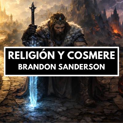 La visión religiosa de BRANDON SANDERSON – Cosmere y Religión La visión religiosa de BRANDON SANDERSON – Cosmere y Religión