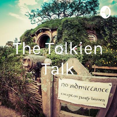 Tolkien talk ep 2