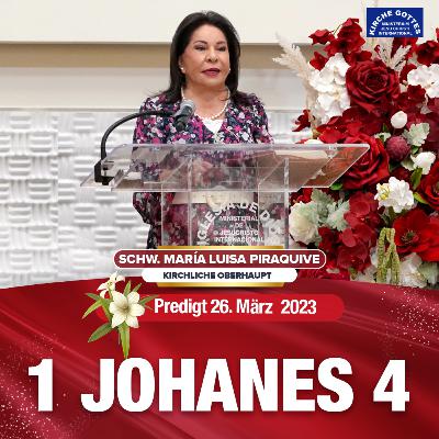 Predigt: 1 Johannes 4 _ Schwester María Luisa Piraquive _ 26 März 2023