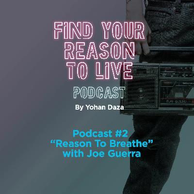 Find Your Reason to Live podcast 2 (Reason To Breathe)