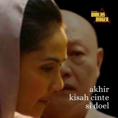 AKHIR KISAH CINTE SI DOEL - Bagian Kedue - S02E02