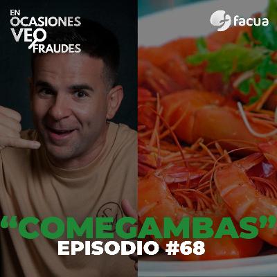 En Ocasiones Veo Fraudes #68 | "COMEGAMBAS"